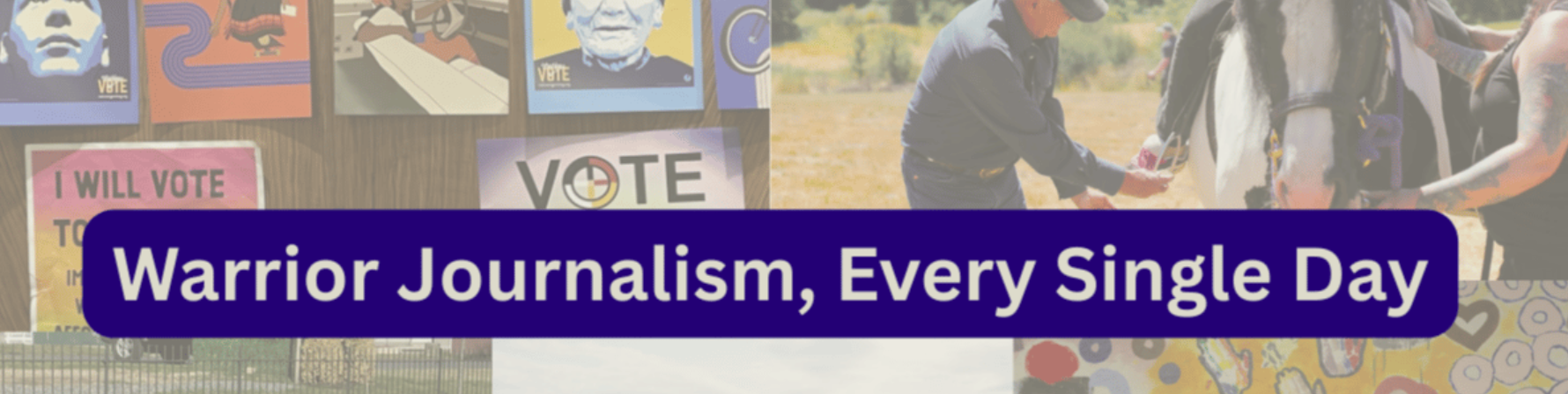 A collage featuring various voting-themed artworks and images, with the text "Warrior Journalism, Every Single Day" prominently displayed.