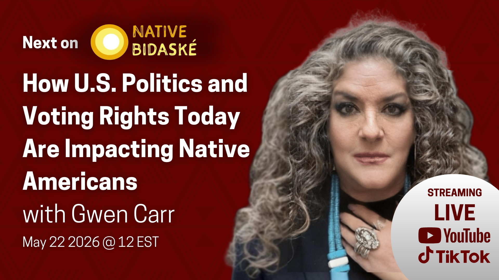 Next on Native Bidaské: How U.S. Politics and Voting Rights Today Are Impacting Native Americans with Gwen Carr